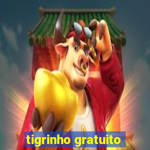 tigrinho gratuito